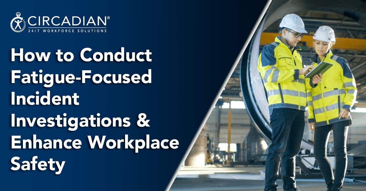hs_How-to-Conduct-Fatigue-Focused-Incident-Investigations--Enhance-Workplace-Safety_-min